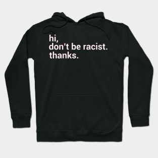 Hi,don't be racist.thanks. Hoodie